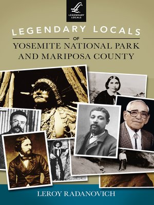 cover image of Legendary Locals of Yosemite National Park and Mariposa County